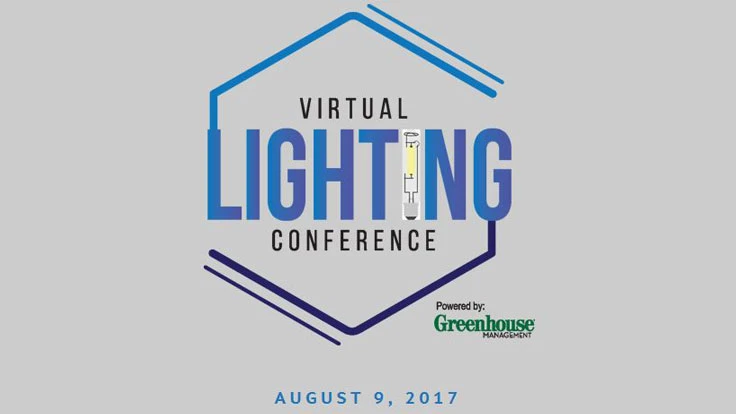 A graphic with blue, black and green text on a gray background reads Virtual Lighting Conference Powered by Greenhouse Management, August 9, 2017.