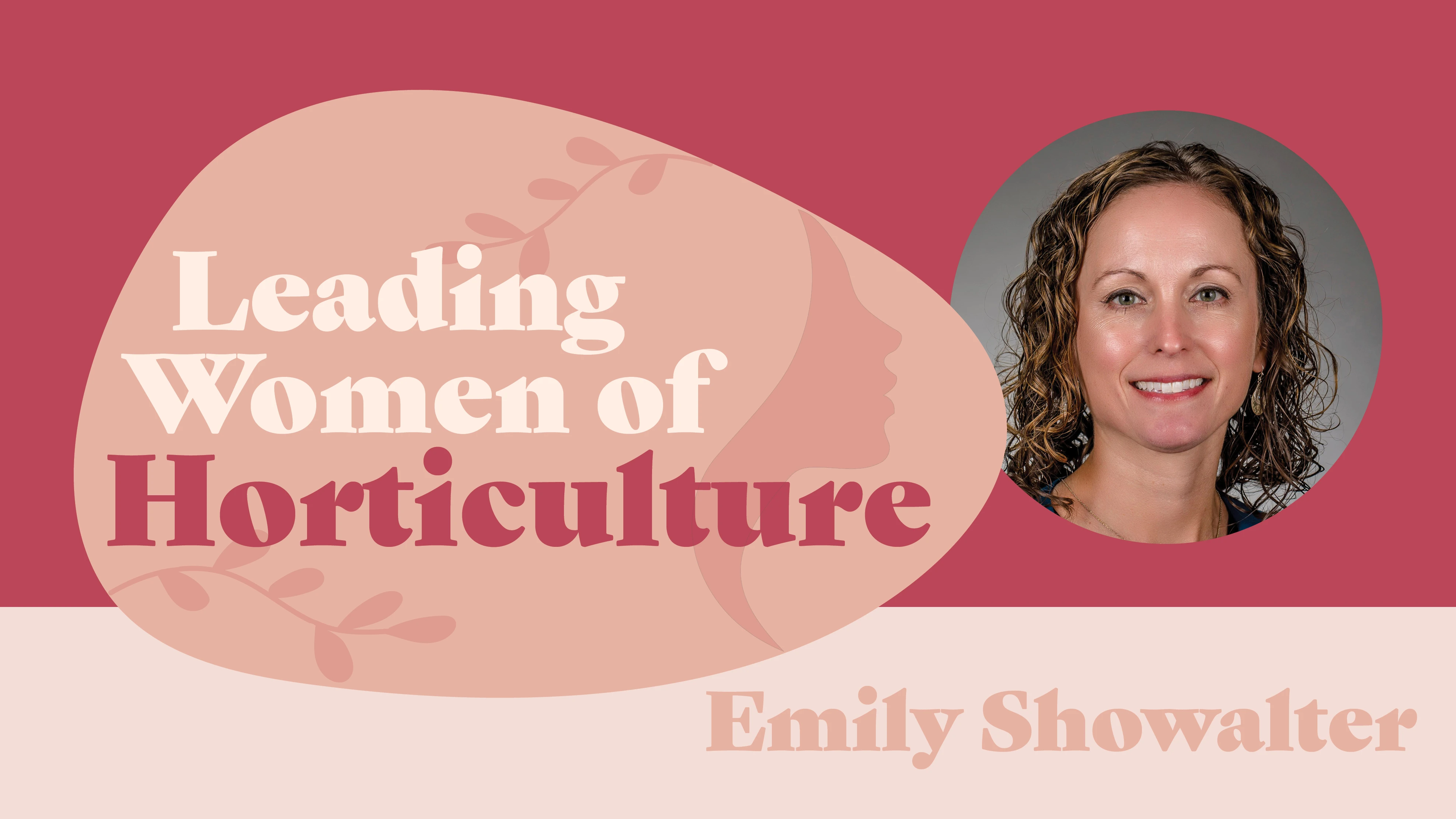 leading women of horticulture pink logo with bright pink background and emily showalter headshot